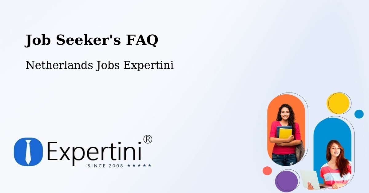 Job Seeker FAQ – Heechterp - Netherlands Jobs Expertini